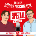 Bremer Börsenschnack mit Sascha und Patrick Bremer Börsenschnack mit Sascha und Patrick