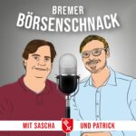 Bremer Börsenschnack mit Sascha und Patrick Bremer Börsenschnack mit Sascha und Patrick